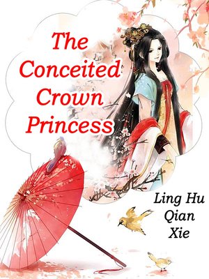 cover image of The Conceited Crown Princess